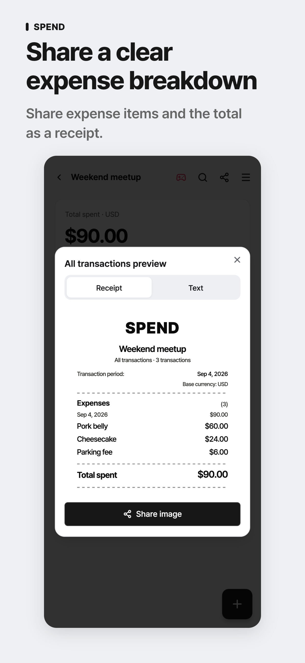 Share a clear expense breakdown. Share expense items and the total as a receipt.